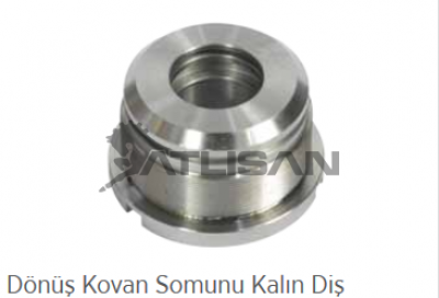 Parça Kodu: 2332595 Dönüş Kovan Somunu Kalın Diş